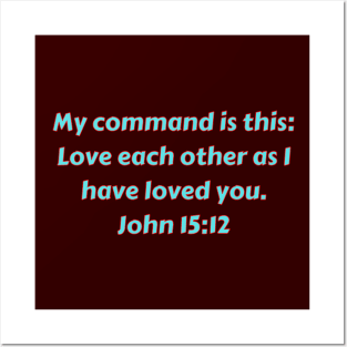 Bible Verse John 15:12 Posters and Art